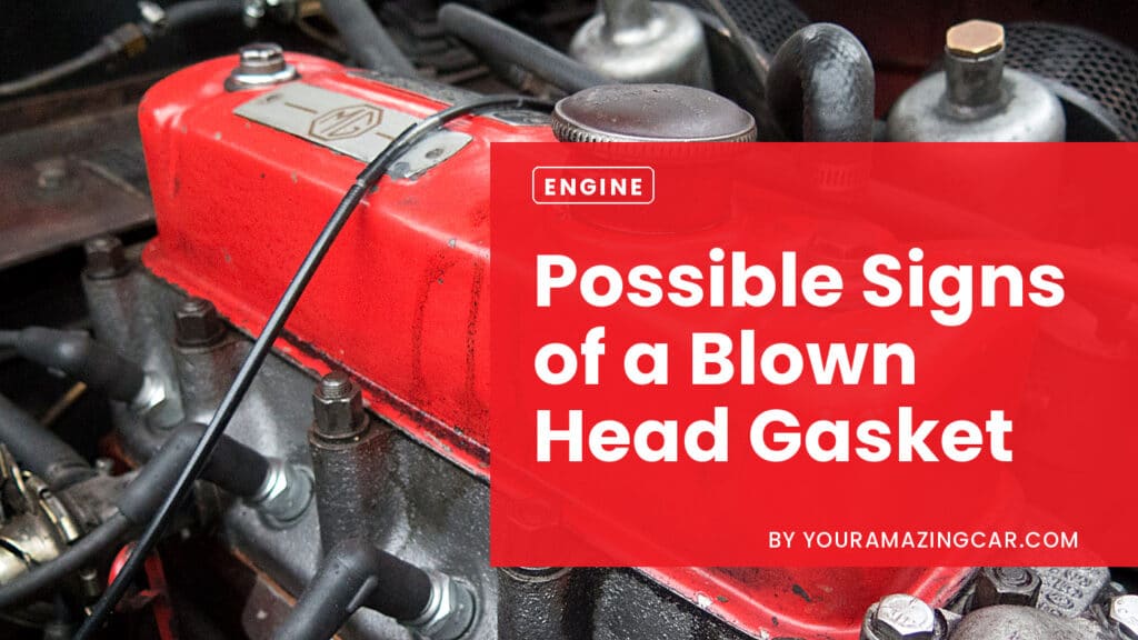 Signs of a Blown Head Gasket Signs of a Blown Head Gasket