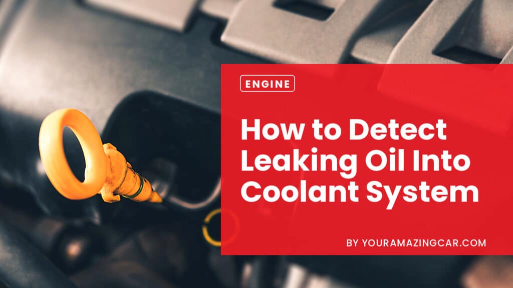 dirty coolant in radiator How To Detect Leaking Oil Into Coolant System