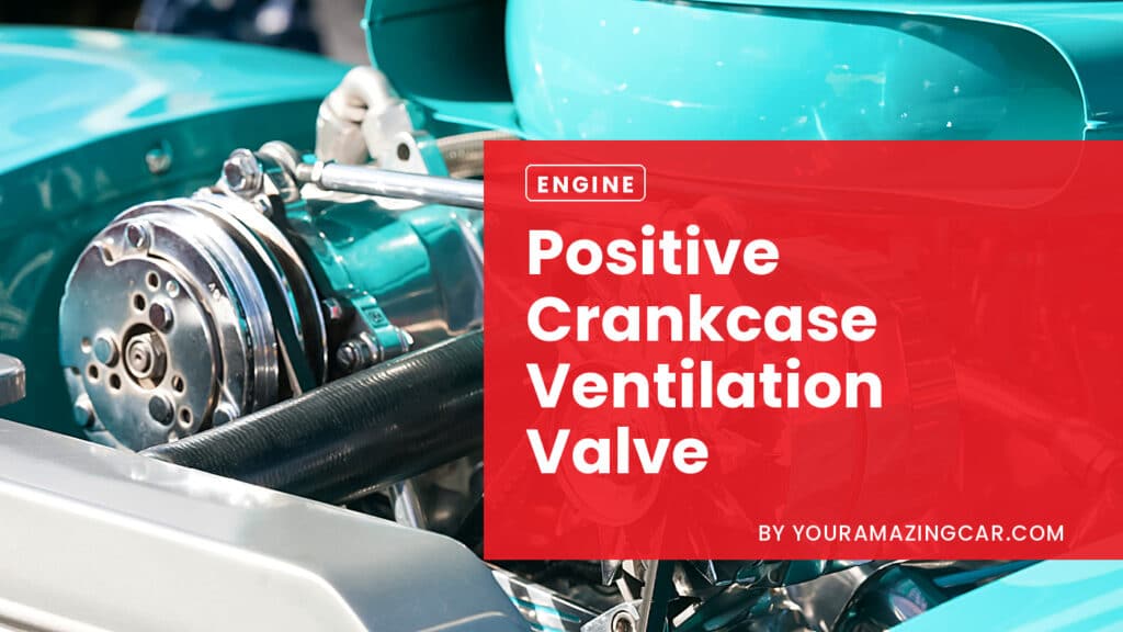 Positive Crankcase Ventilation Valves Positive crankcase ventilation valve
