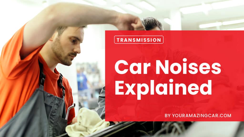 Car Noises Explained Weird Car Noises Explained