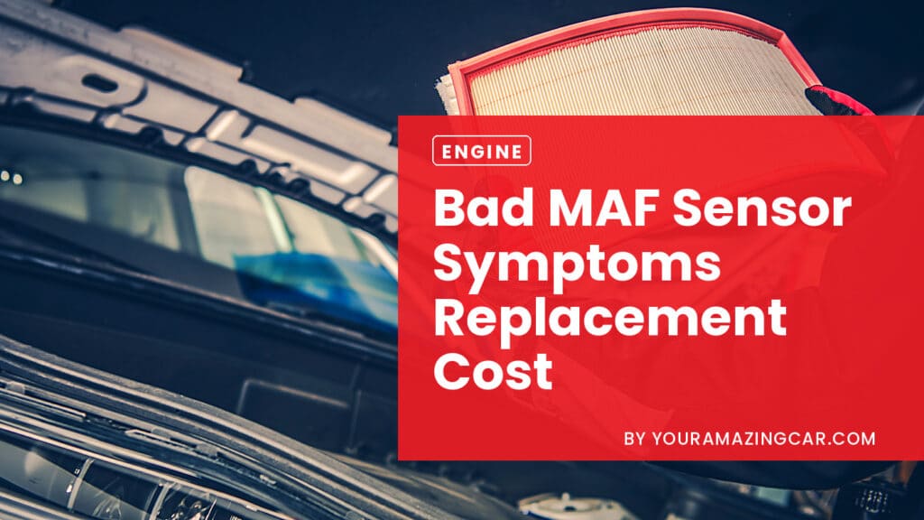 Bad MAF Sensor Symptoms Bad MAF Sensor Symptoms