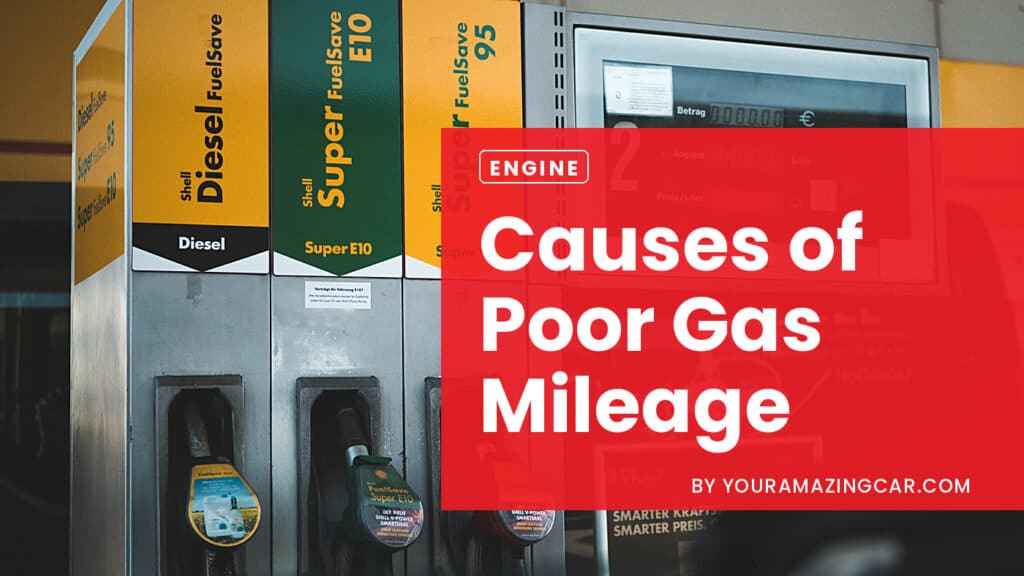 Causes of Poor Gas Mileage Causes of Poor Gas Mileage