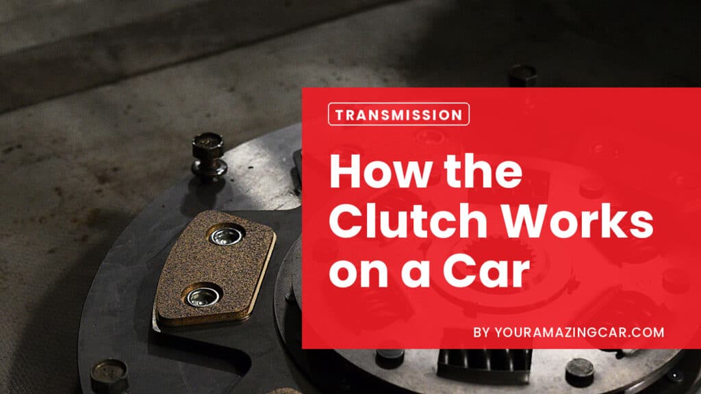 How The Clutch Works On a Car