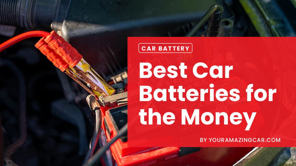 Best Car Batteries For the Money