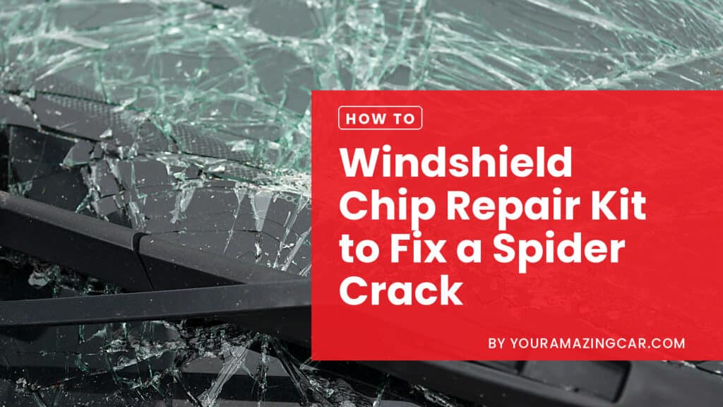 how to repair damaged windshield Best Windshield Repair Kit to Fix a Spider Crack