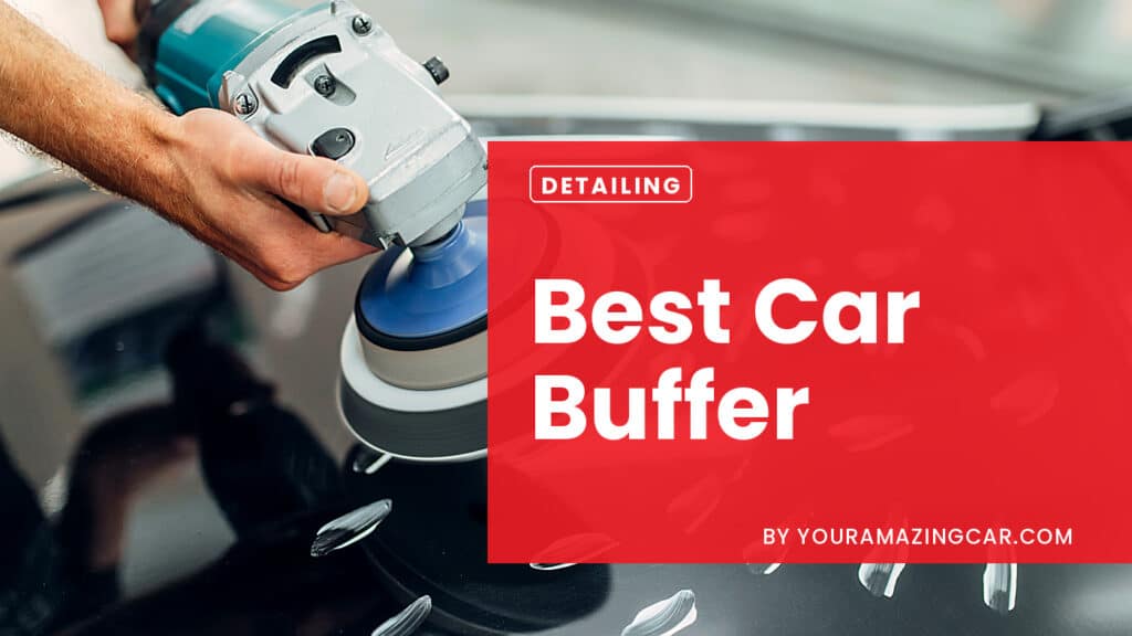 Best Car Buffer Best Car Buffer Machines