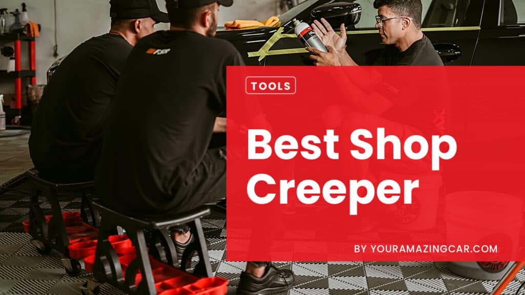 Best Shop Creeper For Your Garage