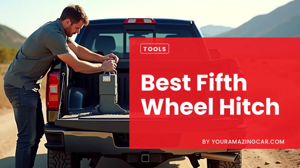 best fitfh wheel hintch Best Fitfh Wheel Hitch Buyers Guide