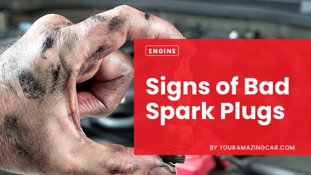 Signs of Bad Spark Plugs Signs of Bad Spark Plugs