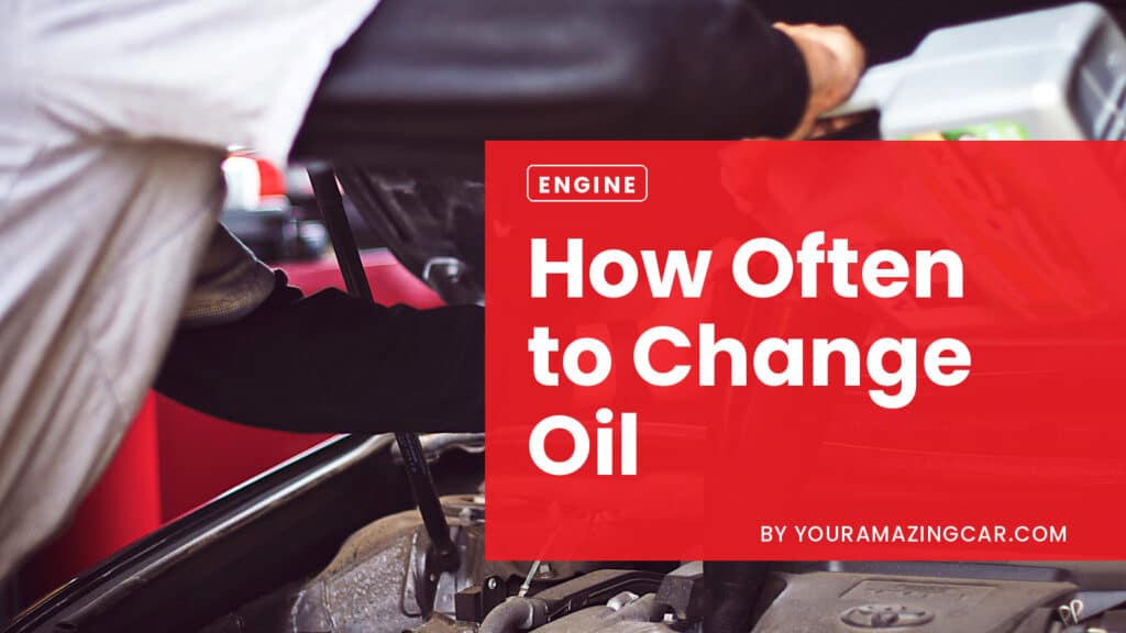 How Often To Change Oil How often to change oil in your car
