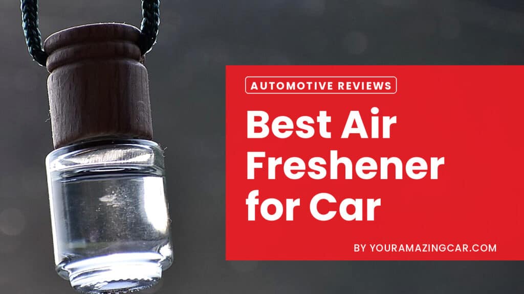 Best Air Freshener For Car Best Air Freshener For Car