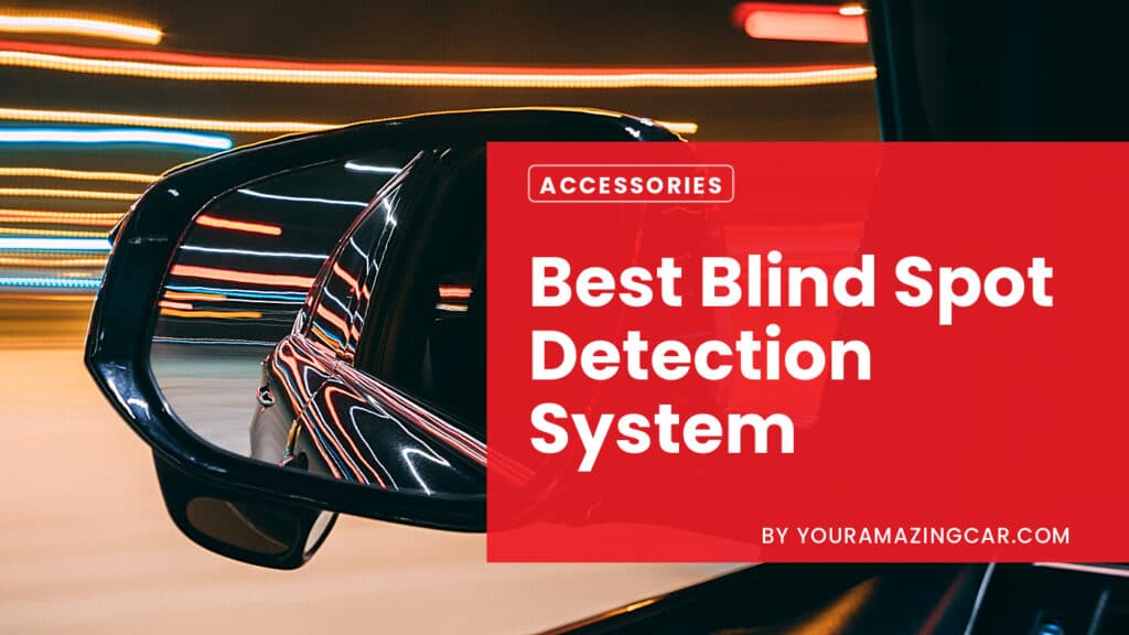 Best Blind Spot Detection Systems