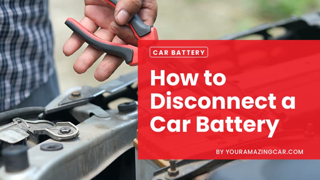 How to disconnect a car battery