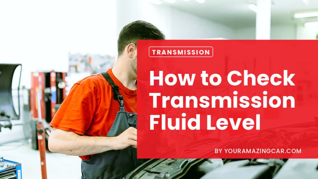 How to check transmission fluid level How to check transmission fluid level