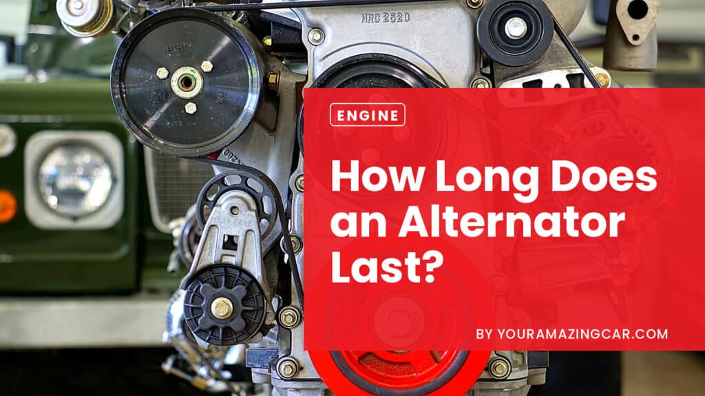How long does an alternator last How long does an alternator last