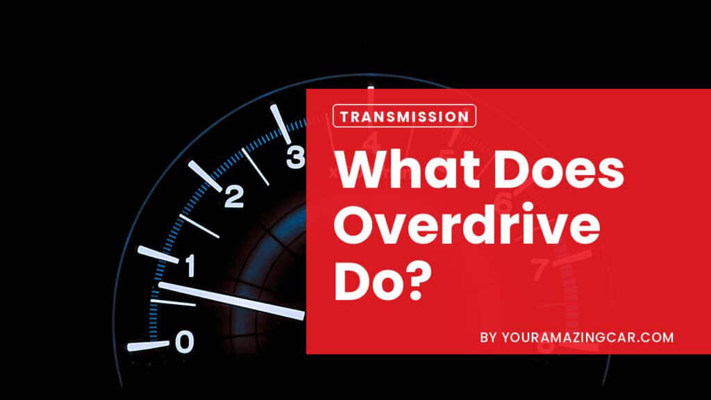 What does overdrive do?