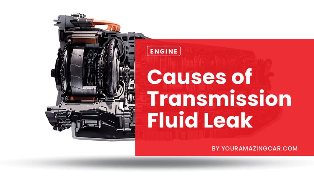 Causes of Transmission Fluid Leak Causes of Transmission Fluid Leak