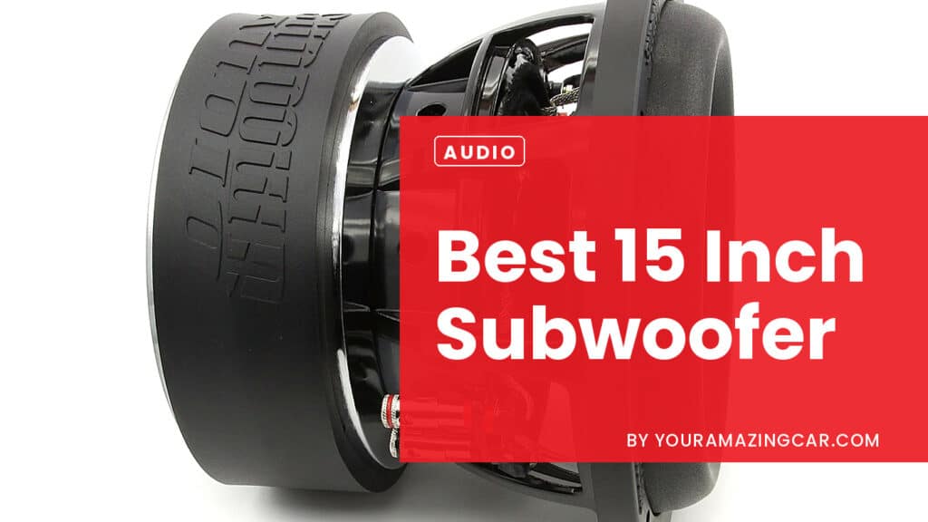 Best 15 inch subwoofer Best 15 Inch Subwoofer