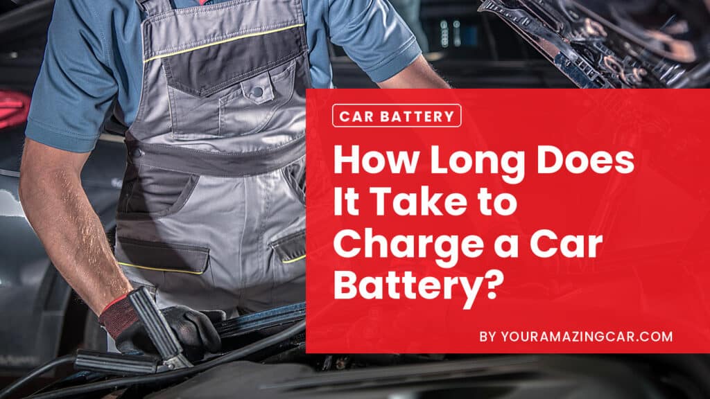 How Long Does It Take To Charge A Car Battery How Long Does It Take To Charge A Car Battery