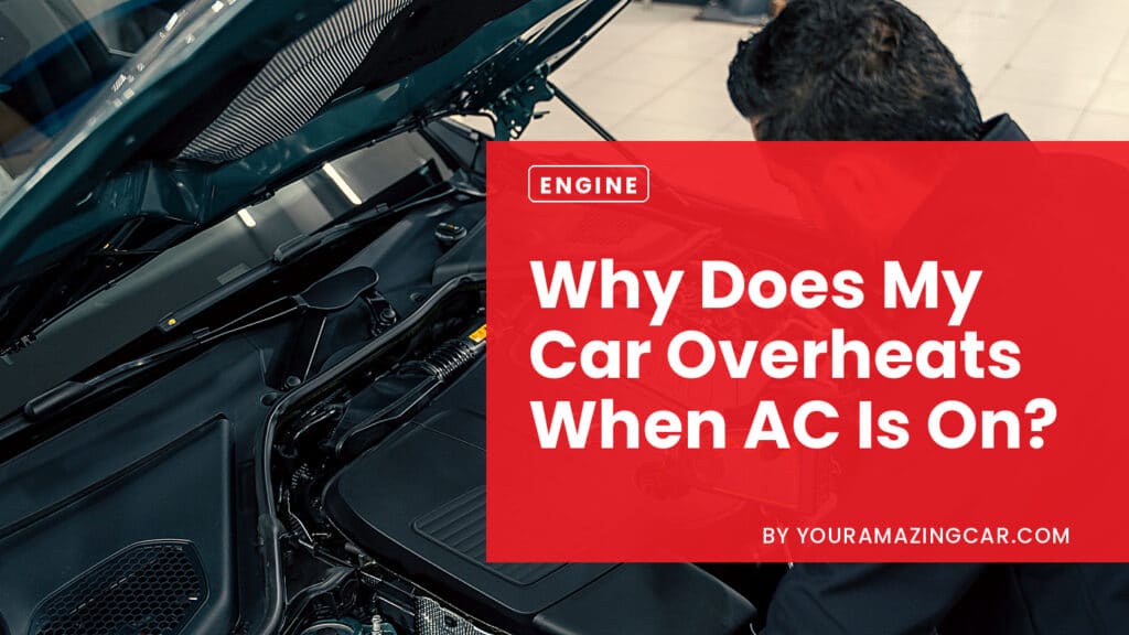 Why Does My Car Overheats When AC Is On Why Does My Car Overheats When AC Is On