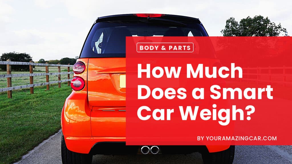 How much does a smart car weigh How Much Does a Smart Car Weigh