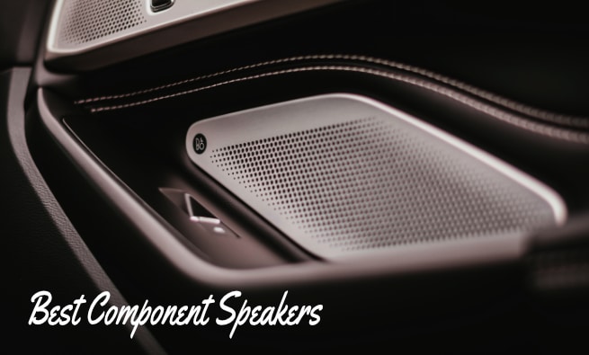 Best Component Speakers For Car Audio [Reviews & Guide] 2023
