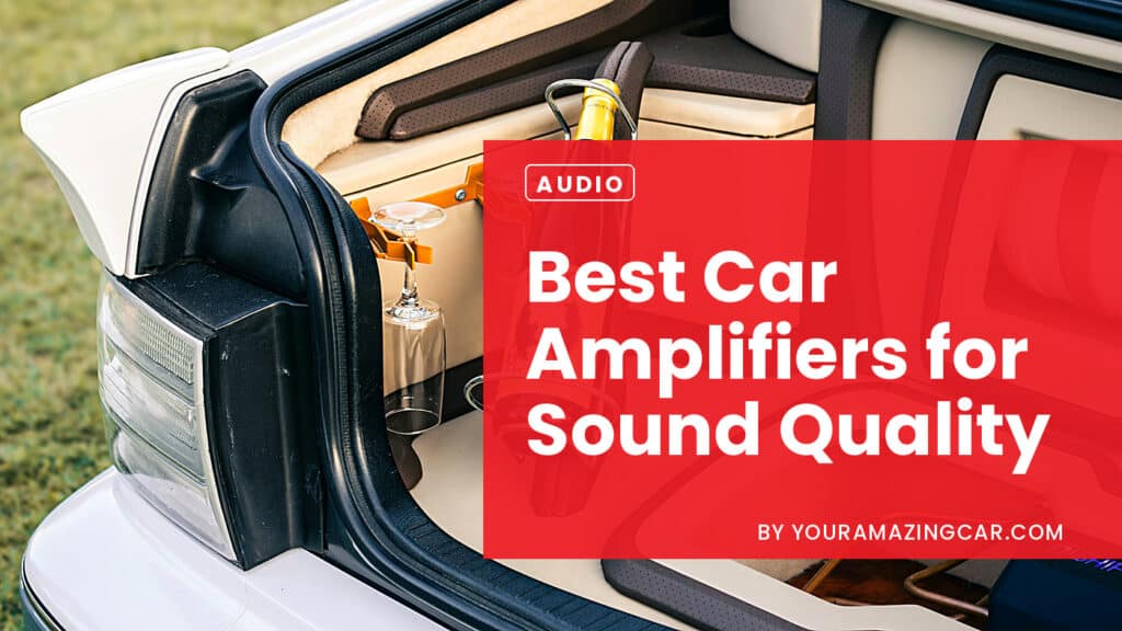 Best car amplifiers for sound quality Best car amplifiers for sound quality