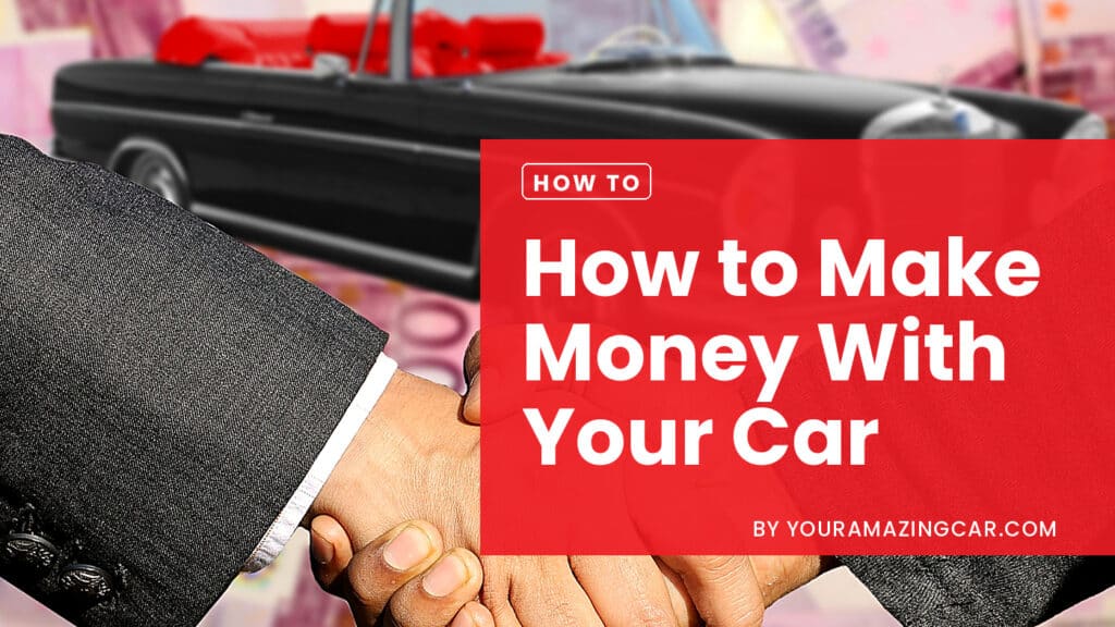 How to Make Money With Your Car How to Make Money With Your Car
