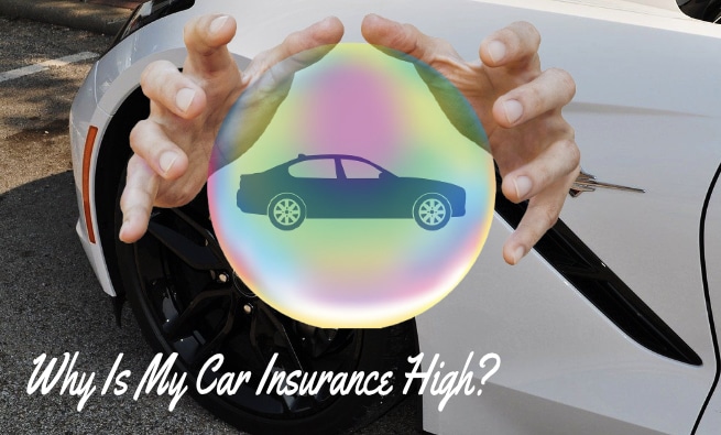 Why Is My Car Insurance So High? | 10 Vital Reasons To Know