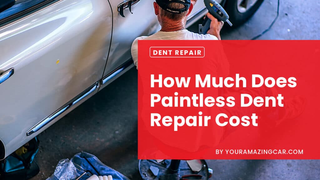 How Much Does Paintless Dent Repair Cost How Much Does Paintless Dent Repair Cost