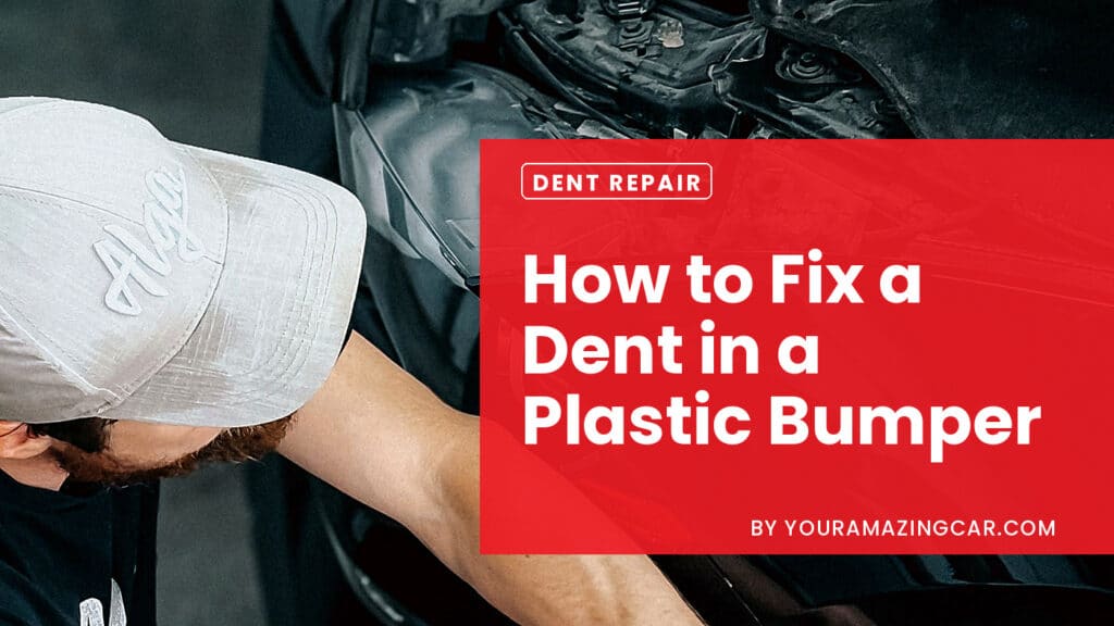 How To Fix a Dent in a Plastic Bumper How To Fix a Dent in a Plastic Bumper