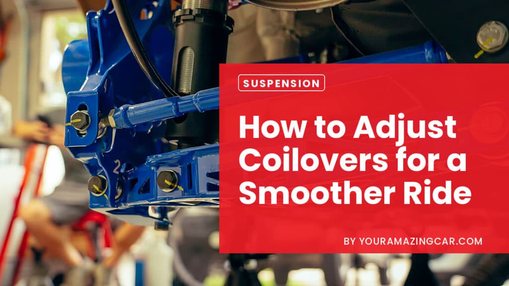 How To Adjust Coilovers For A Smoother Ride How To Adjust Coilovers For A Smoother Ride