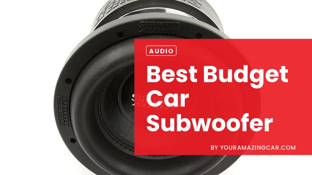 Best Budget Car Subwoofer Best Budget Car Subwoofer