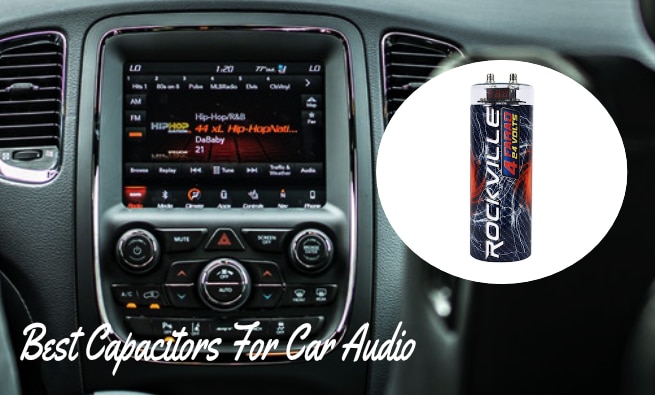 Best Capacitors For Car Audio Systems Reviews Guide