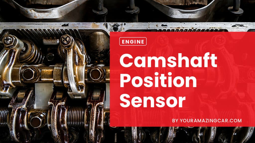Camshaft Position Sensor Camshaft Position Sensor