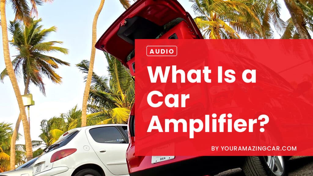 What is a car amplifier?