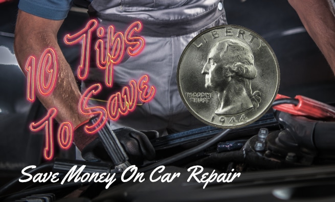10 Tips To Save Money On Car Repair