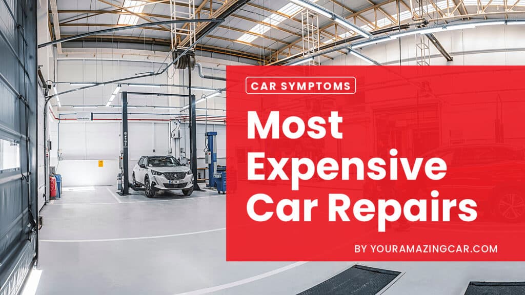 Most expensive car repairs Most Expensive Car Repairs