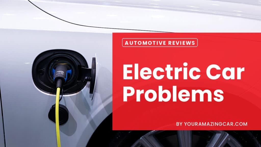 Electric Car Problems Electric Car Problems