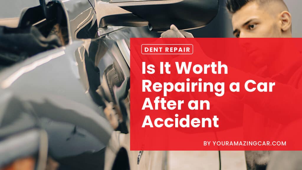 Is It Worth Repairing A Car After An Accident?