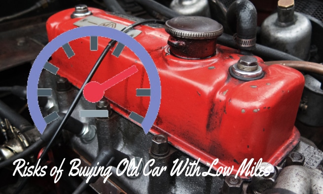 Risks of buying an old vehicle with low mileage