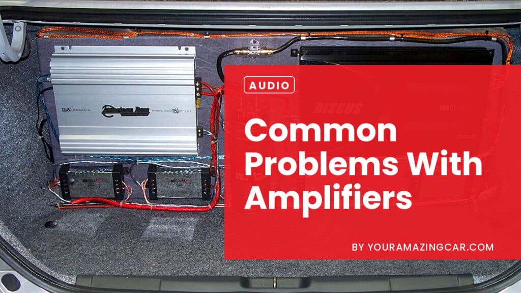 Common Problems With Amplifiers Common Problems With Amplifiers