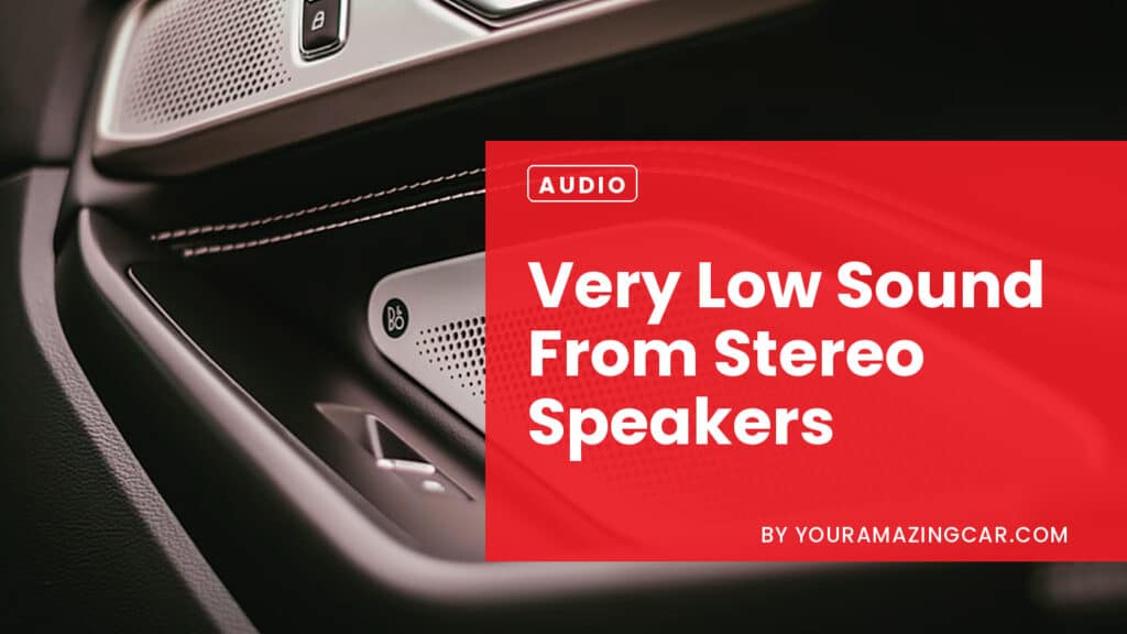 Very Low Sound From Stereo Speakers Very Low Sound From Stereo Speakers