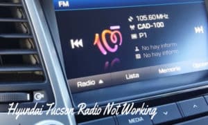 5 Common Issues With Hyundai Tucson Radio Not Working