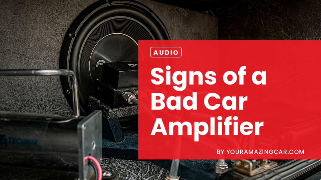 Signs Of A Bad Car Amplifier Signs Of A Bad Car Amplifier