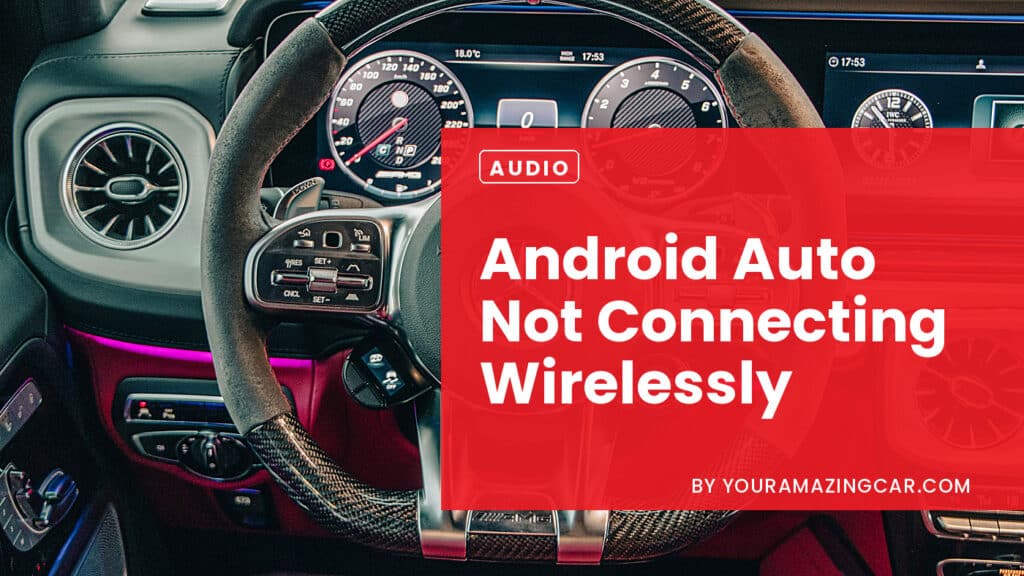 Android Auto Not Connecting Wirelessly Android Auto Not Connecting Wirelessly