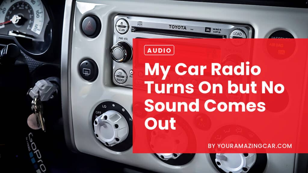 My Car Radio Turns On But No Sound Comes Out My Car Radio Turns On But No Sound Comes Out