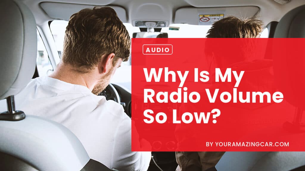Why Is My Radio Volume So Low Why Is My Radio Volume So Low