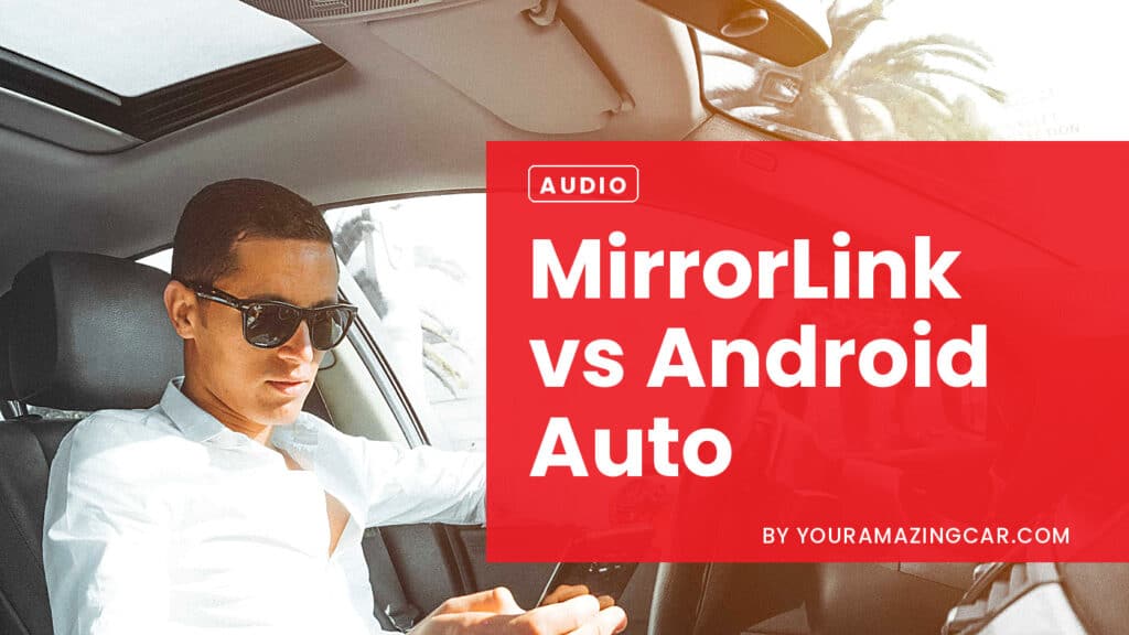 MirrorLink vs Android Auto
