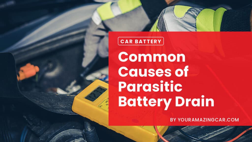 Common Causes of Parasitic Battery Drain